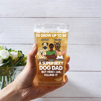 I'd Grow Up To Be A Super Sexy Dog Dad - Personalized Pint Glasses