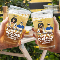 I'd Grow Up To Be A Super Sexy Dog Dad - Personalized Pint Glasses